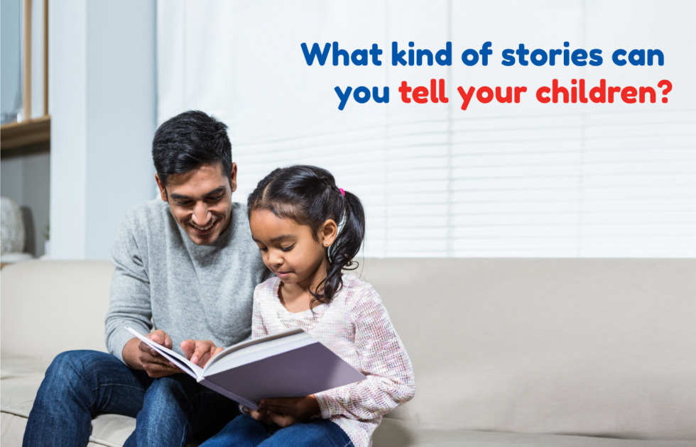 What kind of stories can you tell your children?